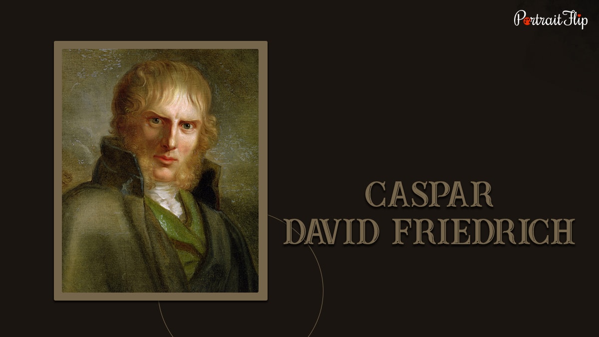 a famous painter Caspar David Friedrich