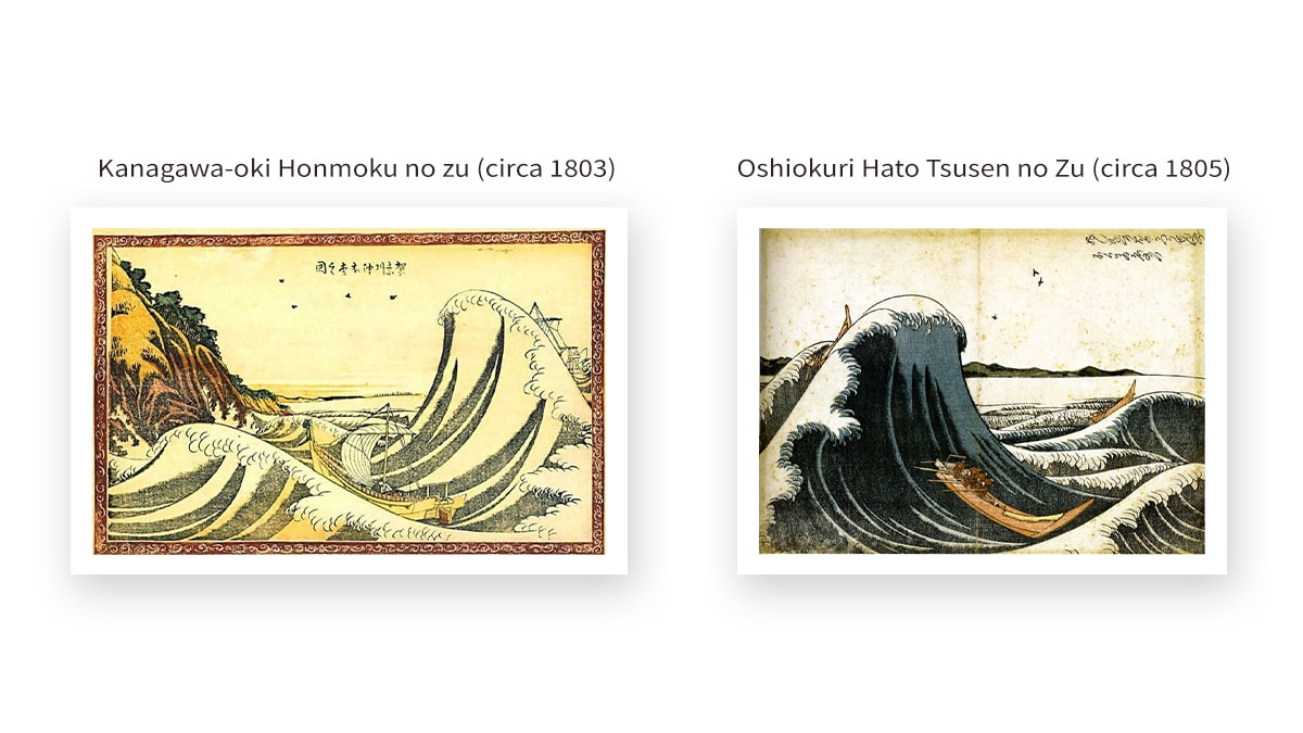 Kanagawa-oki Honmoku no zu (circa 1803) and Oshiokuri Hato Tsusen no Zu (circa 1805) which is an inspiration of the wave painting
