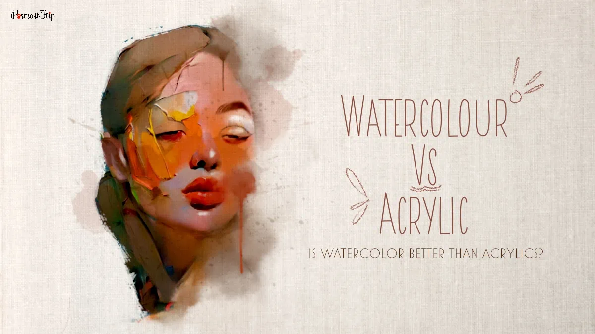 Watercolor Vs Acrylic Is Watercolor Better Than Acrylics