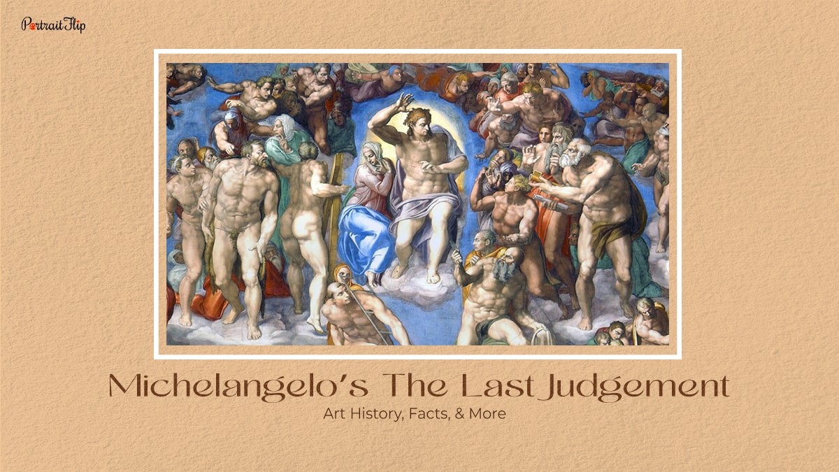 Michelangelo’s The Last Judgement: Art History, Facts, & More