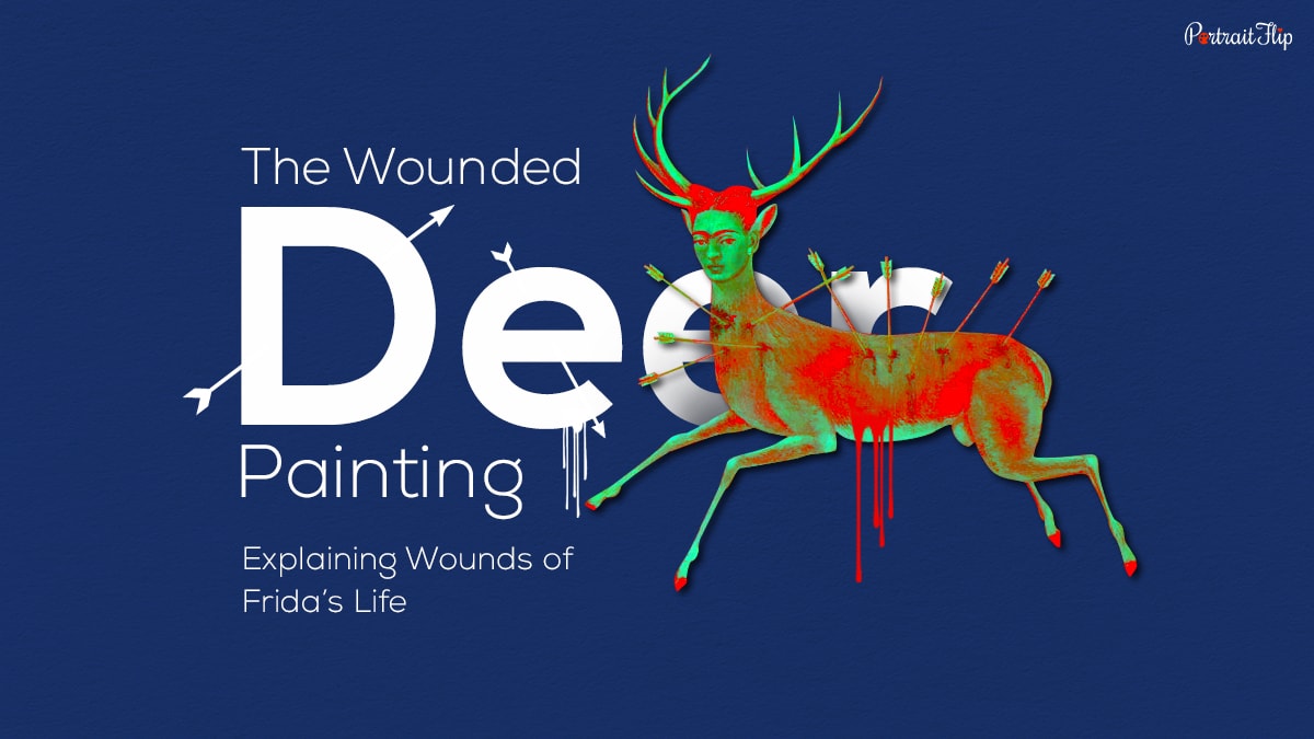 The Wounded Deer Painting: Explaining Wounds of Frida’s Life