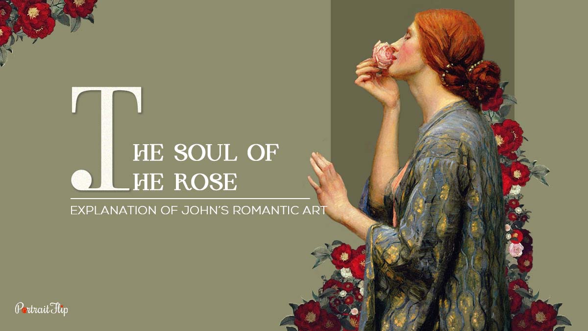 The Soul of the Rose (My Sweet Rose): Explanation of John’s Romantic Art