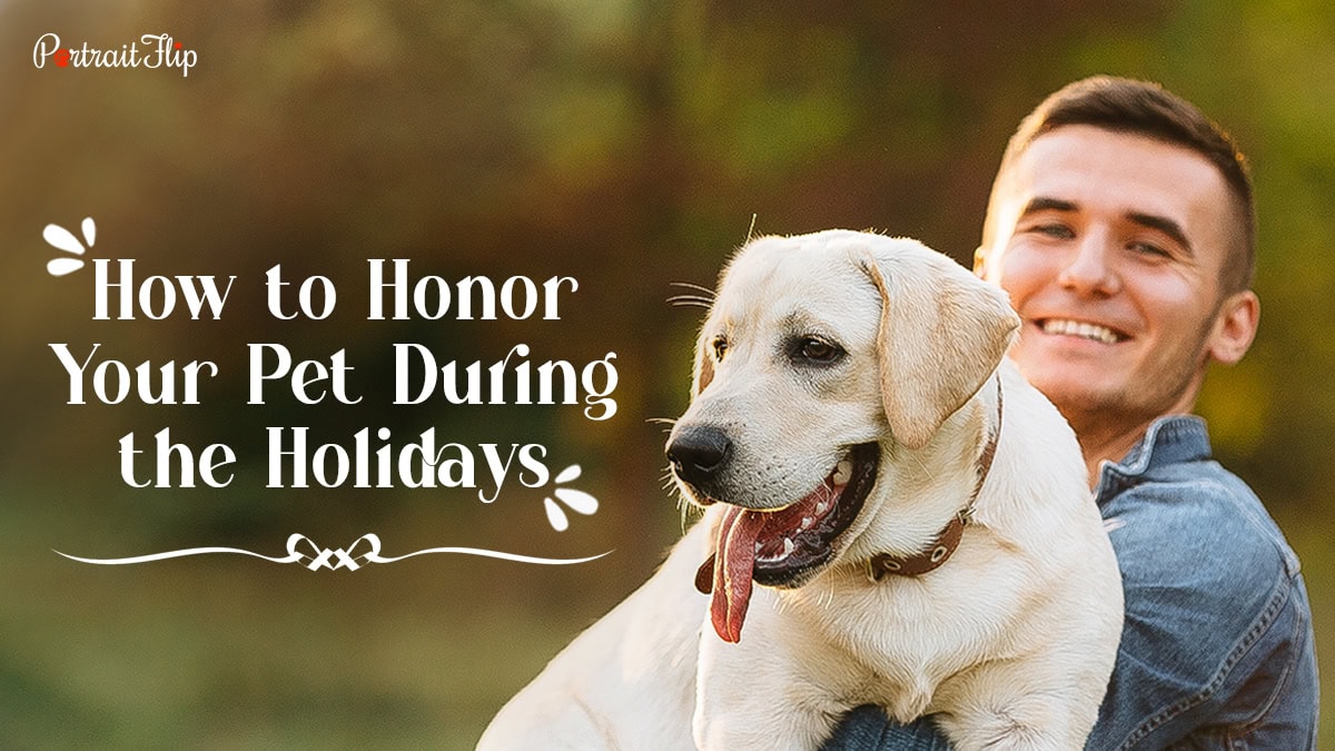 How to Honor Your Pet During the Holidays Cover