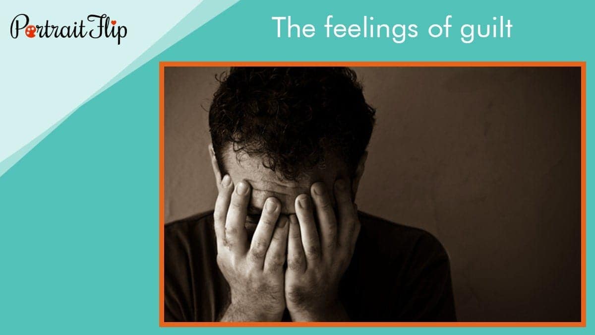 The feelings of guilt